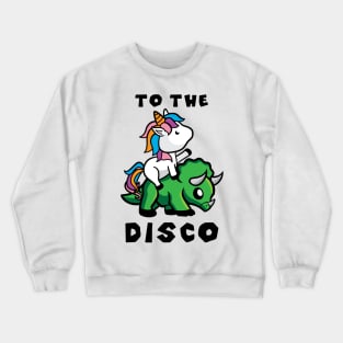 'To The Disco Unicorn' Cool Unicorn Riding Triceratops Crewneck Sweatshirt